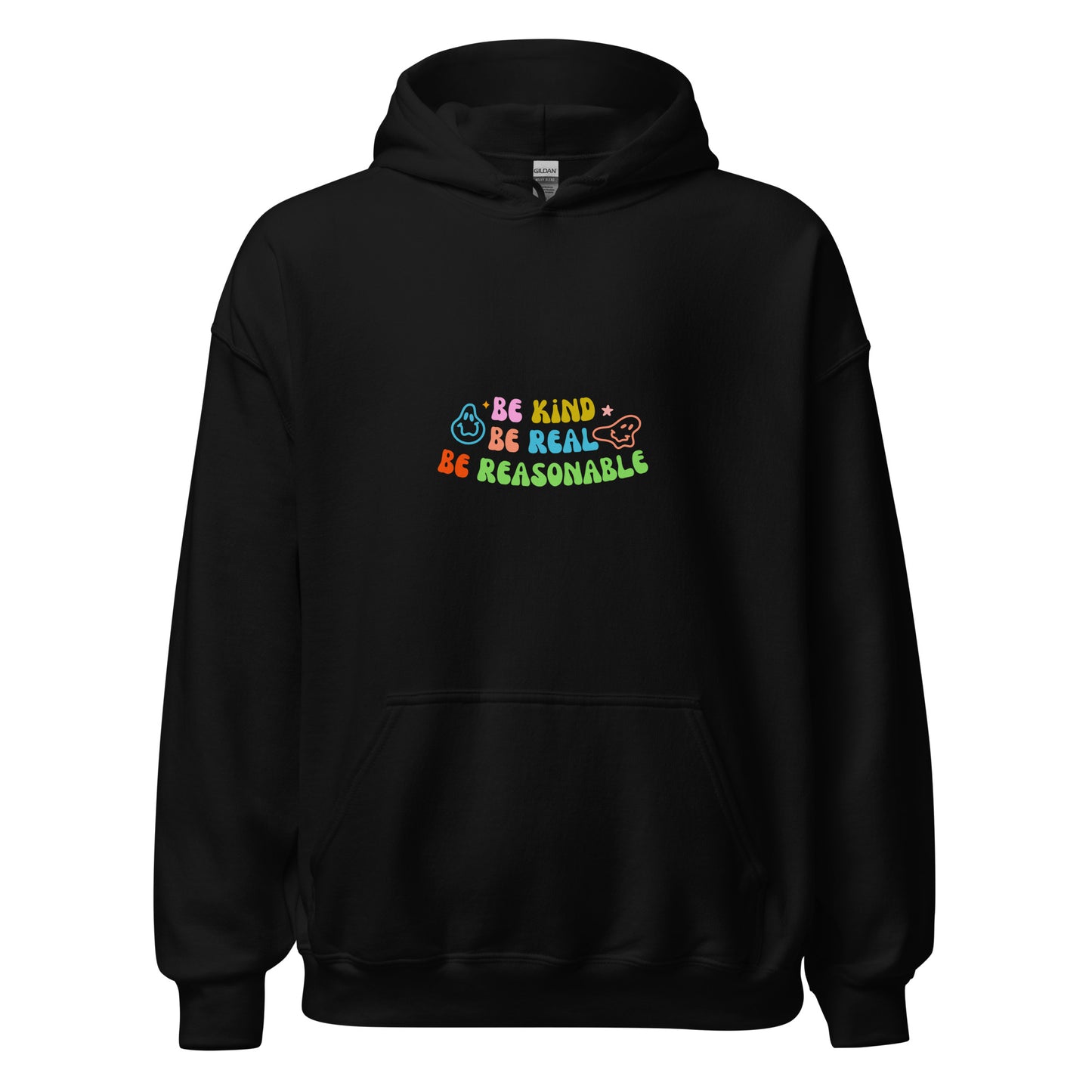 Be Kind, Be Real, Be Reasonable - Unisex Hoodie